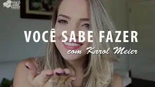 Programa VOC&Ecirc; SABE FAZER com Karol Meier