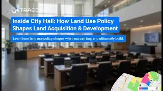 Inside City Hall: How Land Use Policy Shapes Land Acquisition & Development | Full Webinar 2025