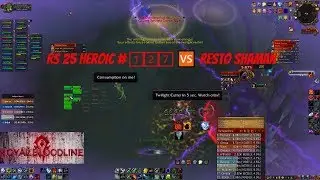 World Of Warcraft | RS 25 Heroic # 1⃣2⃣7⃣ 🆚 Resto Shaman