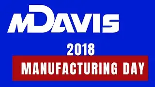 M. Davis and Sons present Manufacturing Day 2018 Fabrication Facilities Insider Look!