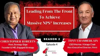 S2: Ep 4: Leading From The Front To Achieve Massive NPS&reg; Increases | Leadership Series Podcast
