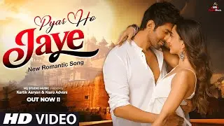 Pyaar Ho Jayee | Kartik Aaryan &times; Kiara Advani | New Song 2026 | Hindi Romantic Song 4K