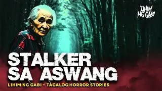 STALKER NA ASWANG - LIHIM NG GABI (HORROR STORY)