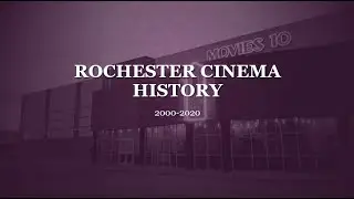 Rochester Cinema History 2000-2020