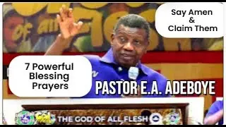 7 Powerful Blessing Prayers by Daddy G O Pastor E A  Adeboye &mdash; Say Amen and Claim Them