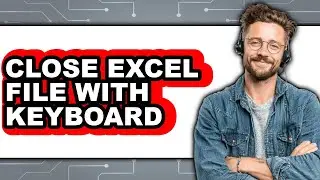 How to Close Excel File with Keyboard - Easy Guide