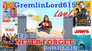 GremlinLord615 LIVE! EPS 17: NEVER FORGET! (To SUBSCRIBE!)