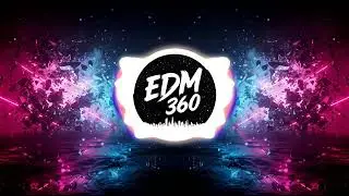 EDM 360 - Break Free | Progressive Big Room