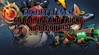 Советы и хитрости Gunfire Reborn: хитрость без отдачи и другие советы по AO BAI