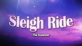 The Ronettes - Sleigh Ride (Lyrics)