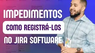 Jira 2023 🚀 Impedimentos: como registra-los no Jira