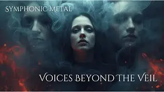 Voices Beyond the Veil [Symphonic Metal]