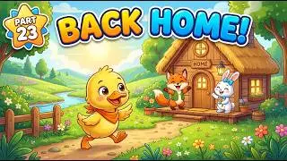 Duckling&rsquo;s Adventure &ndash; Part 23  Returning to the Old Home