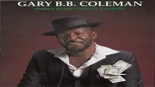 Gary B.B. Coleman - Dealin' From The Bottom Of The Deck