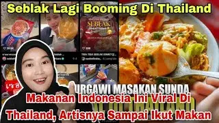 SEBLAK BOOMING DI THAILAND, MAKANAN INDONESIA VIRAL SAMPAI ARTIS THAI IKUT MAKAN‼️MALAYSIAN REACT
