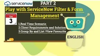 (День 4) Список Servicenow, фильтрация и активность формы | Сценарии Servicenow в реальном времен...