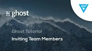 Ghost Tutorial: Inviting Team Members