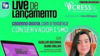 Live de Lançamento do Caderno Digital CRESS Debate Conservadorismo