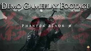 Phantom Blade Zero - 20 Minutes of Demo Gameplay Footage