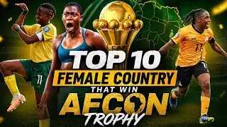Top 10 African Women&rsquo;s Football Nations That Dominated AFCON