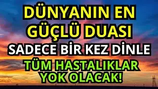 D&uuml;nyayı sarsan mucize dua! Bir kez dinle, Allah'ın izniyle t&uuml;m dertlerin yok olacak!