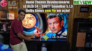 Isso Muda Tudo LG OLED C4 + S90TY Soundbar Dolby Atmos sem Fio em ação!