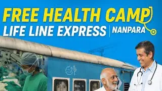 | Free Health Camp on Train | |Life Line Express| |Nanpara Railway Station| 7 Nov to 25 Nov 