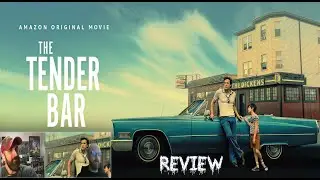 The Tender Bar - Movie Review