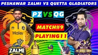PSL 2023: Quetta Gladiators Vs Peshawar Zalmi Playing 11 | Match 9 | PSL 2023 | PSL 8 | 2023 PSL