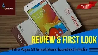 Intex AQUA S3 Smartphone Finally launched in India Price, Availability & First look