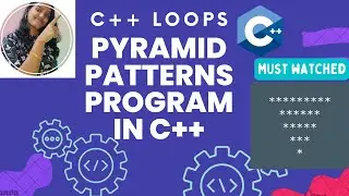 C++ Tutorial For Beginners#5 | Loops(For-While(Do))  in C++ | Pyramid Pattern Programming in C/C++