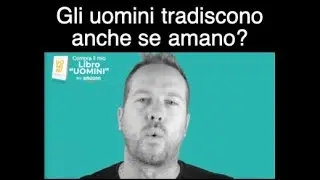 Gli uomini tradiscono anche se amano?