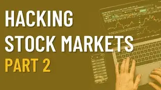 Hacking Stock Markets, Part 2 | Malicious Life
