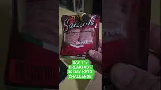 DAY 11 / BREAKFAST          30 DAY KETO CHALLENGE     (I SAID DAY 10 BUT ITS 11)