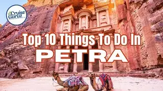 TOP 10 THINGS TO DO IN PETRA