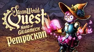 SteamWorld Quest: Hand of Gilgamech - Прохождение игры #22 | Ретроскоп