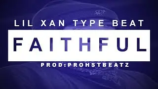 (FREE) LIL XAN TYPE BEAT /INSTRUMENTAL-FAITHFULL IFree Beat I Instrumental 2019