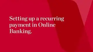 Set up a recurring payment in Online Banking on Desktop - a Westpac how-to guide