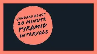 January Blast   20' Pyramid Intervals