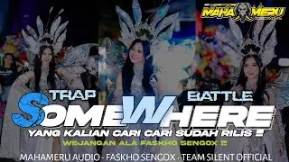 DJ ALWAYS SOMEWHERE TRAP BATTLE || JINGLE MAHAMERU AUDIO YANG KALIAN CARI&sup2; || PUSATE PUSAT‼️