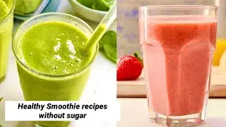Healthy Smoothie Recipes without Sugar/ Sugar Free Smoothie Recipe #Smoothie