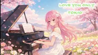 LOVE YOU ONLY/TOKIOをAIさんにカバーしてもらった