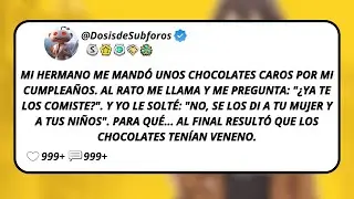 Mi Hermano Me Mandó Unos Chocolates Caros Por Mi Cumpleaños. Al Rato Me Llama Y Me...