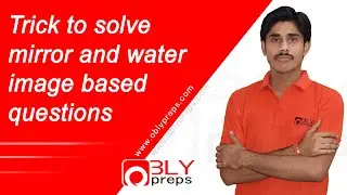 [REASONING-12] Trick to solve mirror and water image  based questions - By Dushyant Sir (Oblypreps)