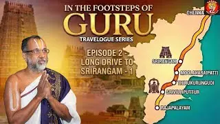 VLOG 026 .... Ep 02 - In the footSteps of Guru - Travelogue Series with Sri APN Swami