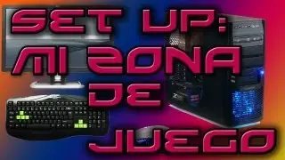 SetUp: Mi zona de juego | SMaceGameplays