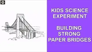 Building strong Paper Bridges - Kids Science Experiment