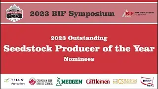 023 BIF Seedstock Producer of the Year Nominee Recognition and Finalist Announcement