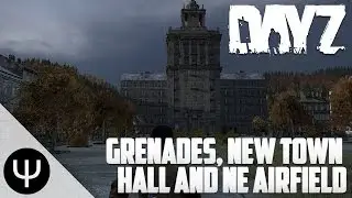 DayZ Standalone &mdash; 0.46 Preview &mdash; Grenade, New Town Hall and NE Airfield!
