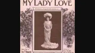 Harry Macdonough - Good-Bye, My Lady Love (1904)